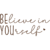 Believe in yourself