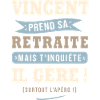 Vincent humour retraite cadeau retraité