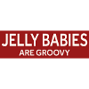 JELLY BABIES ARE GROOVY