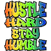 hustle hard stay humble
