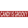 CANDY IS GROOVY