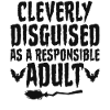 Cleverly Disguised as Responsible Adult
