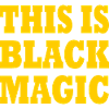 this is black magic