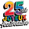 25 ans, Joyeux Anniversaire !