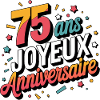 75 ans, Joyeux Anniversaire !