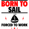 Born to Sail,Ship,Captain,Sailboat