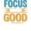Focus on the good things