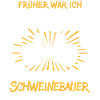 Schweinebauer Spruch