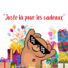 "Juste là pour les cadeaux"