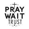 Pray Wait Trust