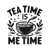 Tea Time is Me Time