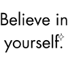 Believe in yourself Design