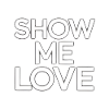 Show me love