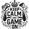 Keep Calm and Game On