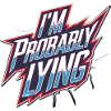 I'm Probably Lying 16