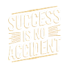 Success is no accident