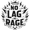 No Lag No Rage
