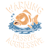 Warning Passive-Aggressive Fish