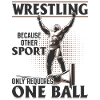 Wrestling Wrestler Wrestling Because