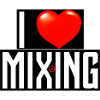 i love mixing