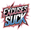 Excuses Suck 13