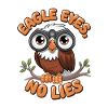 Eagle Eyes, No Lies