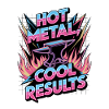 Hot Metal, Cool Results