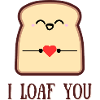 I loaf you
