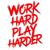Work hard play harder