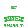 Jeu, set, match - Écrasons-le !