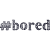 boring bored
