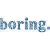 Boring Boredom