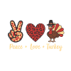 Thanksgiving Peace Love Turkey