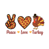 Thanksgiving Peace Love Turkey