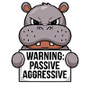 Warnung: Passiv Aggressiv Nilpferd