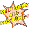 KEIN BOCK AUF KOSTÜME