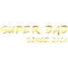 Super Dad since 2024