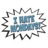 Speech Bubble I Hate Mondays