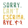 Sorry Can't Escrima Bye
