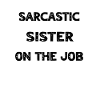 Sarcasme Sœur