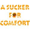 Sucker for comfort