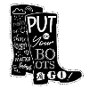 Put on your boots