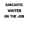 Sarcasm Waiter
