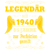 Legendär seit 1940 Geschenk 85. Geburtstag Mann