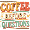 Coffee Before Questions 10