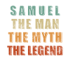 Samuel - Man, Myth, Legend