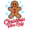 Gingerbread Man Christmas Vibes Only