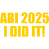 Abi 2025 i did it