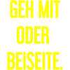 Geh mit oder beiseite