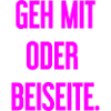 Geh mit oder beiseite